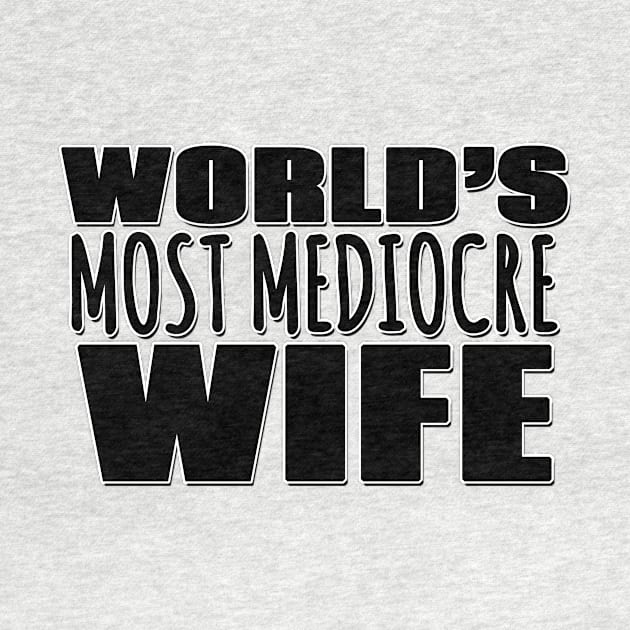 World's Most Mediocre Wife by Mookle